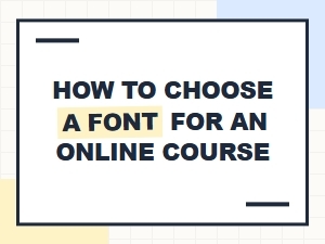 Choosing the Right Font for Your Online Course Brand