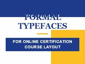 Selecting Formal Typefaces for Professional Course Layouts