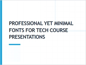 Selecting Professional Minimal Fonts for Tech Presentations