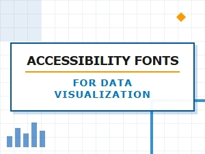 Accessible Font Choices for Data Visualization