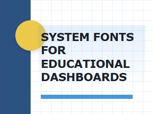 Optimizing Educational Dashboards with System Fonts