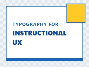 Typographical Principles for Instructional User Experience